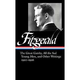 F. Scott Fitzgerald: The Great Gatsby, All The Sad Young Men &; Other