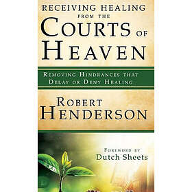 Receiving Healing from the Courts of Heaven