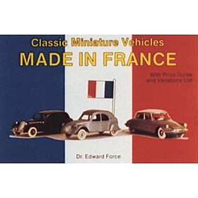 Classic Miniature Vehicles: Made In France