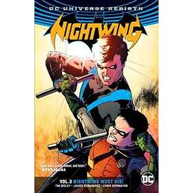 Nightwing Vol. 3: Nightwing Must Die (Rebirth)