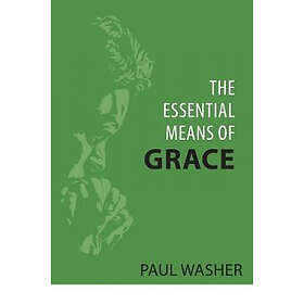 Essential Means of Grace, The