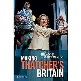 Making Thatchers Britain