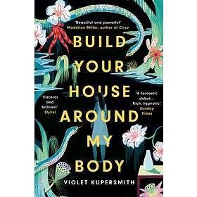 Build Your House Around My Body