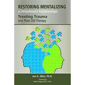 Restoring Mentalizing in Attachment Relationships