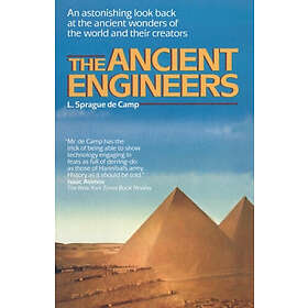 The Ancient Engineers: An Astonishing Look Back at the Ancient Wonders