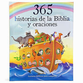 365 Historias de la Biblia Y Oraciones: Lecturas Biblicas Para Compart