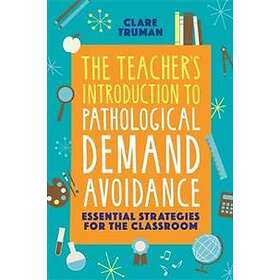 The Teacher's Introduction to Pathological Demand Avoidance