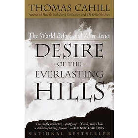 Desire of the Everlasting Hills: The World Before and After Jesus