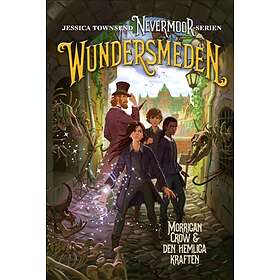 Nevermoor Wundersmeden Morrigan Crow den hemliga kraften