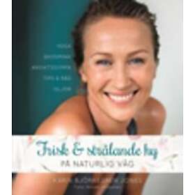 Frisk och strålande hy på naturlig väg