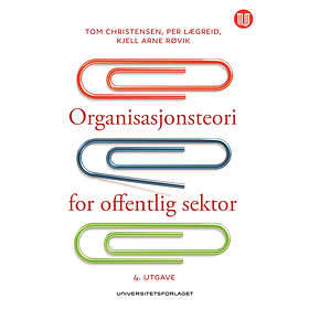 Universitetsforlaget Organisasjonsteori for offentlig sektor: instrume