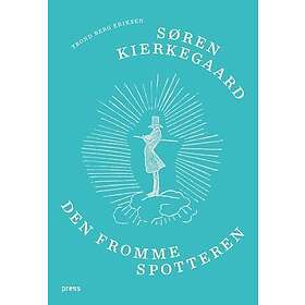 Press Søren Kierkegaard: den fromme spotteren