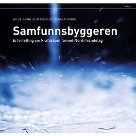 Pax Samfunnsbyggeren: ei fortelling om krafta som formet Nord-