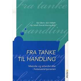 Akribe Fra tanke til handling: metoder og arbeidsmåter i helsesøstertj