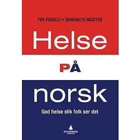 Gyldendal akademisk Helse på norsk: god helse slik folk ser det