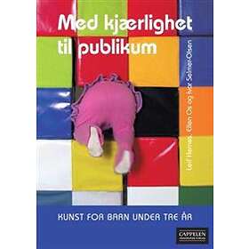 Cappelen Damm akademisk Med kjærlighet til publikum: kunst for barn un