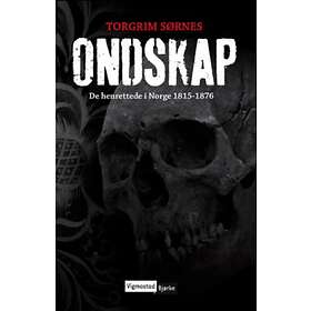 Vigmostad & Bjørke Ondskap: de henrettede i Norge 1815-1876