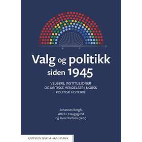 Cappelen Damm Akademisk Valg Og Politikk Siden 1945: Velgere Institus ...