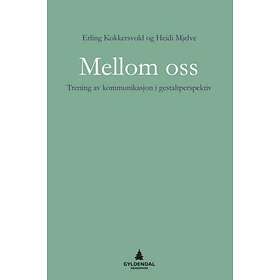 Gyldendal akademisk Mellom oss: trening i kommunikasjon gestaltperspek