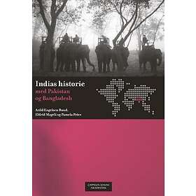 Cappelen Damm akademisk Indias historie: med Pakistan og Bangladesh