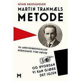 Forlaget Manifest Martin Tranmæls metode: da arbeiderbevegelsen nedkje