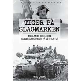 Ares forl. Tiger på slagmarken: Otto Carius og krigen østfronten