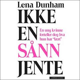 Cappelen Damm Ikke en sånn jente: ung kvinne forteller deg hva hun har