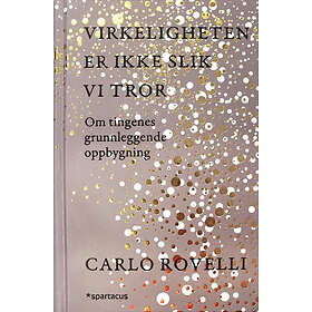 Spartacus Virkeligheten er ikke slik vi tror: om tingenes grunnleggend