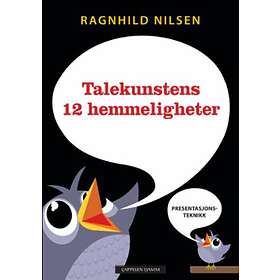 Cappelen Damm Talekunstens 12 hemmeligheter: presentasjonsteknikk