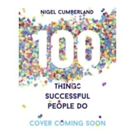 100 Things Successful People Do: Little Exercises for Living: