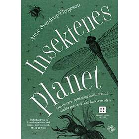Stenersens forlag Insektenes planet: om de rare nyttige og fascineren