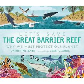 A0008b Let's Save the Great Barrier Reef: Why w