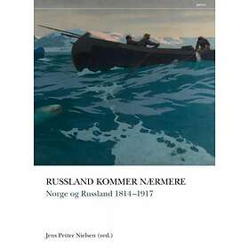 Pax Russland kommer nærmere: Norge og 1814-1917