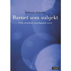 Cappelen Damm akademisk Barnet som subjekt: etikk demokrati og pedago