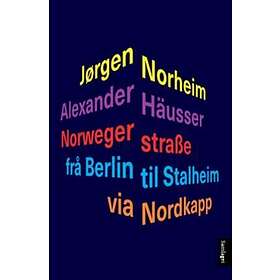 Samlaget Norwegerstra#e: frå Berlin til Stalheim via Nordkapp