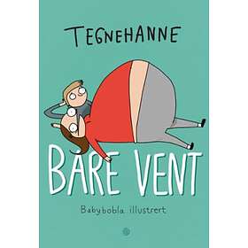 Kagge Bare vent: babybobla illustrert
