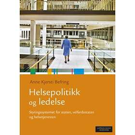 Cappelen Damm akademisk Helsepolitikk og ledelse: styringssystemet for