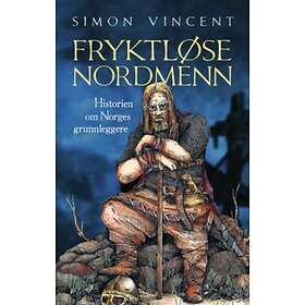 Ventura Fryktløse nordmenn: historien om Norges grunnleggere