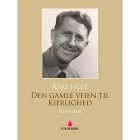 Gyldendal Den gamle veien til kierlighed: noveller