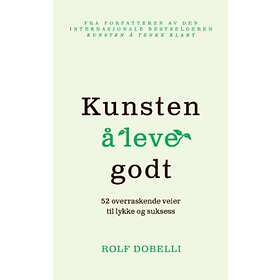 Vega forlag Kunsten å leve godt: 52 overraskende veier til lykke og su