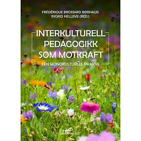 Best Pris På Fagbokforlaget Interkulturell Pedagogikk Som Motkraft: I ...