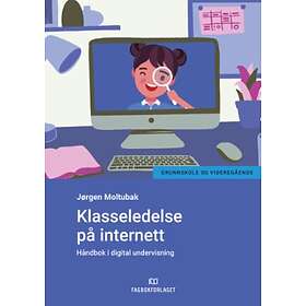 Fagbokforlaget Klasseledelse på internett: håndbok i digital undervisn