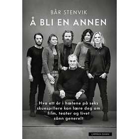 Cappelen Damm Å bli en annen: hva ett år i hælene på seks skuespillere