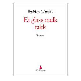 Gyldendal Et glass melk takk: roman