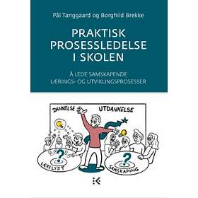 KF Praktisk prosessledelse i skolen: å lede samskapende lærings- og ut
