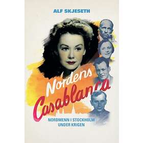 Spartacus Nordens Casablanca: nordmenn i Stockholm under krigen
