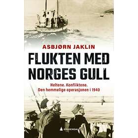 Gyldendal Flukten med Norges gull: heltene. Konfliktene. Den hemmelige