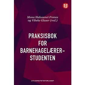 Universitetsforlaget Praksisbok For Barnehagelærerstudenten - Hitta ...