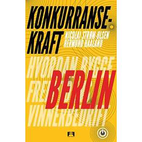 Frekk forl. Berlin: hvordan bygge fremtidens vinnerbedrift?