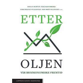Cappelen Damm akademisk Etter oljen: vår bioøkonomiske fremtid